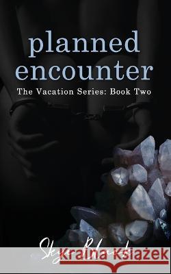 planned encounter Skye Black   9798377584025 Independently Published