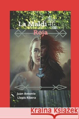 La Maldicion Roja Juan Antonio Llopis Ribera   9798377705758 Independently Published
