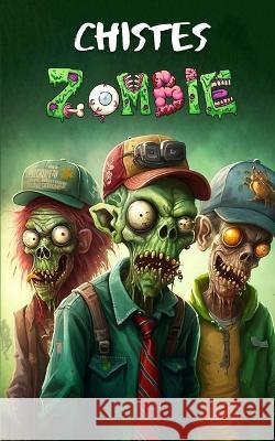 Chistes Zombie: libro zombies VC Brothers   9798377800019 Independently Published