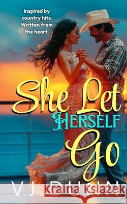 She Let Herself Go Vj Dunn   9798377813941 Independently Published