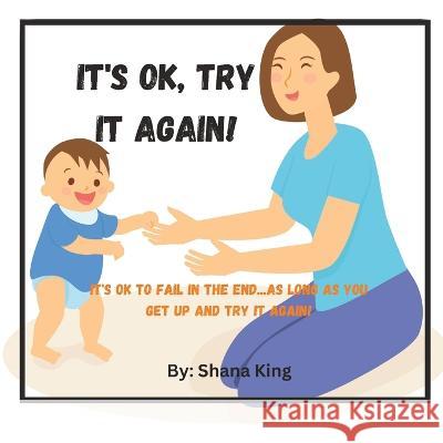 It's OK, try it again! Shana King   9798377839309