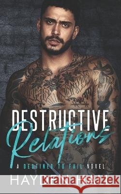 Destructive Relations Hayden Hall   9798377898313