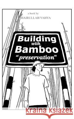 Building with Bamboo: Preservation Muhammad Hairulah Yahya   9798377916826 Independently Published