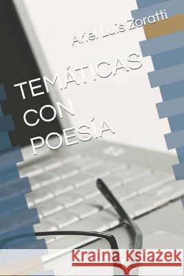 Tematicas Con Poesia Ariel Luis Zoratti   9798377919957 Independently Published