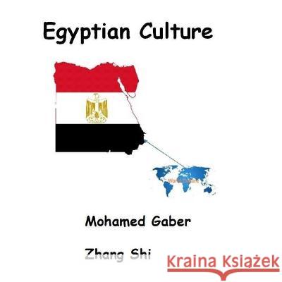 Egyptian Culture Zhang Shi Mohamed Gaber  9798377956006 Independently Published