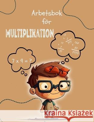 Arbetsbok foer multiplikation Ayoub Aziane   9798377957478 Independently Published