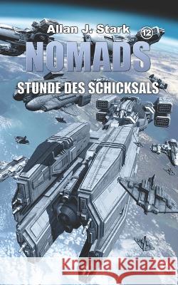 Nomads: Stunde des Schicksals Allan J Stark   9798377996705 Independently Published