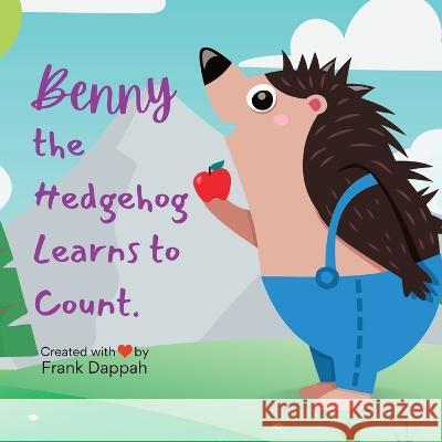 Benny the Hedgehog Learns to Count Frank Dappah   9798378004331 Independently Published