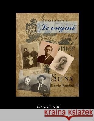 Le origini Marco Falletti Gabriella Rinaldi  9798378030118 Independently Published