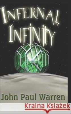 Infernal Infinity John Paul Warren   9798378052301 Independently Published