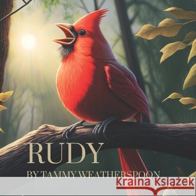Rudy Tammy L Weatherspoon   9798378097432 Independently Published