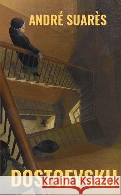 Dostoevskij Elisheva Zinellu Andre Suares  9798378111411 Independently Published