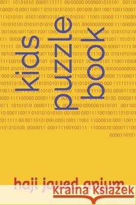 kids puzzle book Javed Anjum Haji Javed Iqbal Anjum  9798378117017 Independently Published