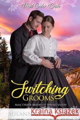 Switching Grooms Susannah Calloway   9798378156023 Independently Published