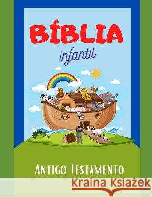 Biblia Infantil: Antigo Testamento Daniela Paiva   9798378175727