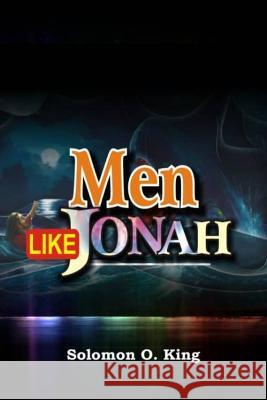 Men Like Jonah Solomon O King   9798378216161