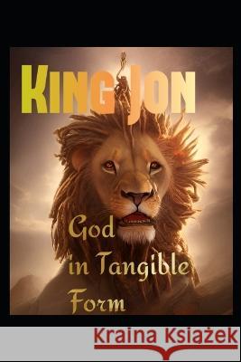 God In Tangible Form Jonathan Harris King Jon  9798378303182 Independently Published