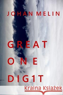 Great One Digit Johan Melin   9798378323319 Independently Published