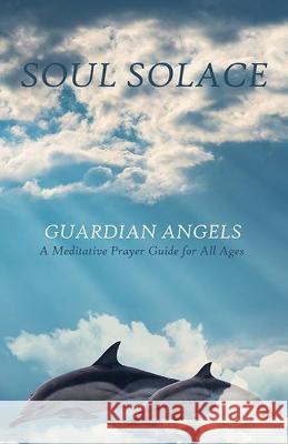 Soul Solace: Guardian Angels Young Christian Media   9798378356669