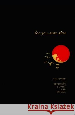 for. you. ever. after. Ra Anik   9798378399987 Independently Published