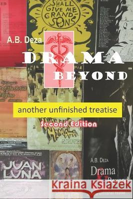 Drama & Beyond: another unfinished treatise Alfonso Brillantes Deza   9798378406593 Independently Published