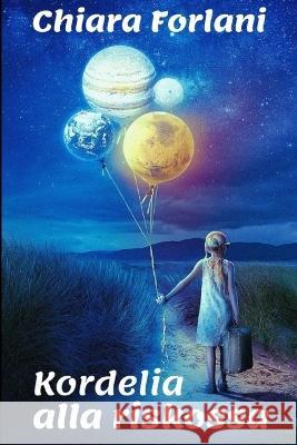 Kordelia alla riskossa Chiara Forlani   9798378446483 Independently Published