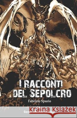 racconti del sepolcro Fabrizio Spurio   9798378473496 Independently Published