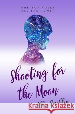 Shooting for the Moon Ella Buckley   9798378478392