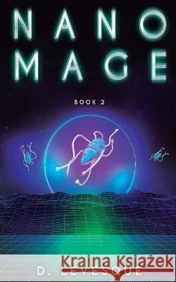 Nano Mage 2 Dutch Palmer D Levesque  9798378503223 Independently Published
