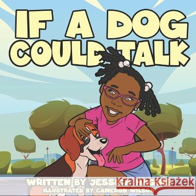 If A Dog Could Talk Cameron Wilson Jessica Hagins  9798378584574