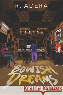 Bowish Dreams: A Popstar Romance Novel R Adera   9798378634842 Independently Published