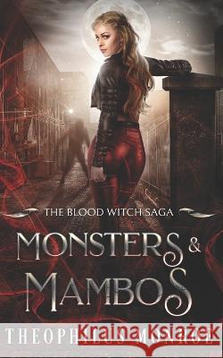 Monsters and Mambos Theophilus Monroe   9798378694686 Independently Published