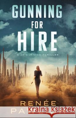Gunning for Hire Renee Pawlish   9798378722662 Independently Published