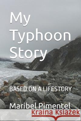 My Typhoon Story Karolis Olbutas Maribel Pimentel  9798378741007 Independently Published