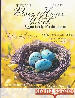 River House Witch Quarterly Publication: Spring 2023: #4 Spring Houltin River House Witch  9798378751853
