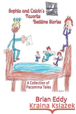 Sophia and Calvin's Favorite Bedtime Stories: A collection of Pacomma Tales MS Lackey And Hendricks Class Brian K Eddy  9798378757435