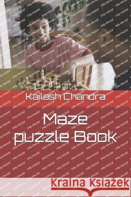 Maze puzzle Book Kailash Chandra   9798378785896
