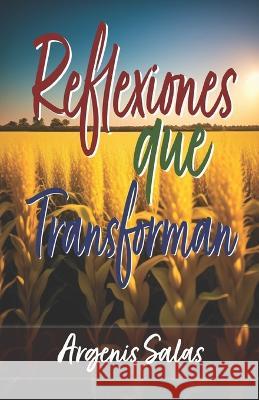 Reflexiones que Transforman Argenis Salas   9798378878109