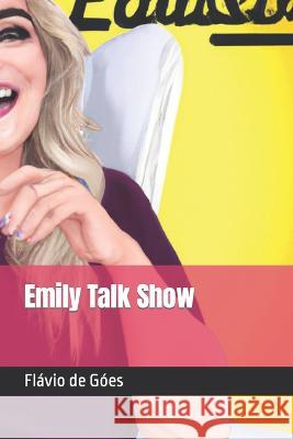 Emily Talk Show Chat Gpt Flavio de Goes  9798378885107 Independently Published