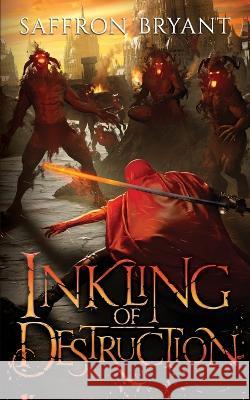 Inkling of Destruction Saffron Bryant   9798378895762 Independently Published