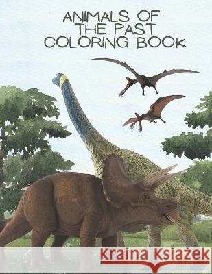 Animals of the Past Jared W Jeffers Kristen L Jeffers  9798378962280 Independently Published