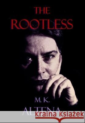 The Rootless Donna Berkle M K Altena M K Altena 9798378969609 Independently Published