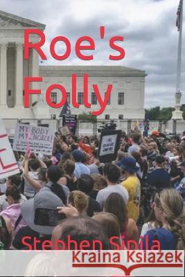 Roe's Folly Stephen Sipila   9798378980451 Independently Published