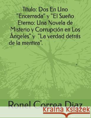 Tres En Uno . Ronel Correa Diaz   9798378991303 Independently Published