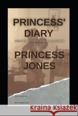 Princess' Diary: Memoirs of a Twelve-Year-Old Mother Princess Jones   9798379003739