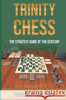 Trinity Chess: Game Included FREE Thomas Pendragon   9798379009298 Independently Published