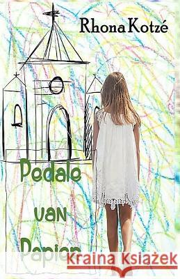 Pedale van Papier Rhona Kotze   9798379021177 Independently Published