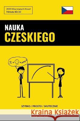 Nauka Czeskiego - Szybko / Prosto / Skutecznie: 2000 Kluczowych Hasel Pinhok Languages   9798379024031 Independently Published