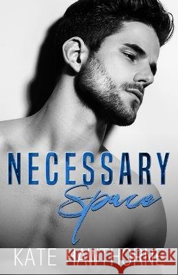 Necessary Space Kate Hawthorne   9798379053383