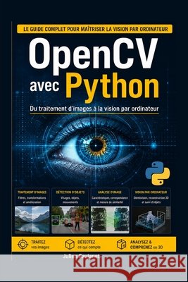 OpenCV avec Python Faujanet, Julien 9798379066697 Independently Published